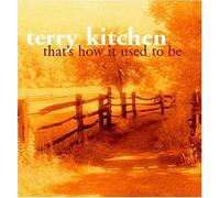 Terry Kitchen - That's How It Used to Be