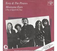 TERRY & PIRATES - Montana eyes / I put a spell on you / 6.12869