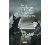 Terry Pratchett et la mort : mourir en majuscules - Justine Breton - Atalante - broché - Roman