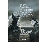 Terry Pratchett et la mort : mourir en majuscules Justine Breton (Auteur)