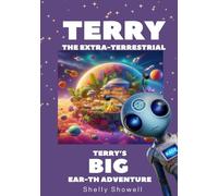 Terry The Extra-Terrestrial: Terry's BIG Ear-th Adventure