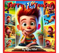 Terry The Teaser: A Laugh-Out-Loud Journey Through Manners And Mischief: Learning The Lines Not To Cross