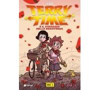 Terry Time E Il Coraggio Della Resistenza