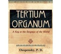 Tertium Organum 1922 by P D Ouspensky P.D. Ouspensky (Auteur)