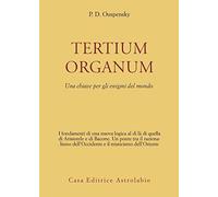 Tertium organum. Una chiave per gli enigmi del mondo