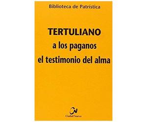 Tertuliano, Q: Los Paganos ; El Testimonio Del Alma