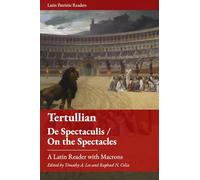 Tertullian. De Spectaculis / On the Spectacles: A Latin Reader