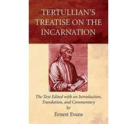 Tertullian's Treatise On The Incarnation