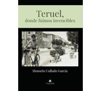 Teruel, donde fuimos invencibles