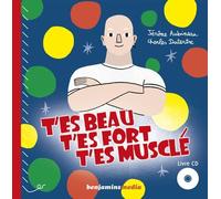 T'es Beau, T'es Fort, T'es Musclé - (1 Cd Audio)