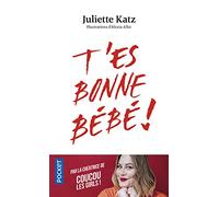 T'es bonne bébé !