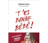 T'es bonne bébé !