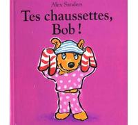 Tes chaussettes, Bob !