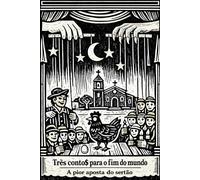 Tês contos para o fim do mundo: A pior aposta do sertão