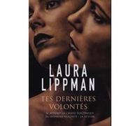 Tes dernières volontés Lippman, Laura (Auteur)