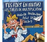 T'es fort en Maths ! Les Tables de multiplication