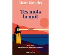 Claire Daverley – Tes mots la nuit – pour les fans de Normal People et One day – Broché
