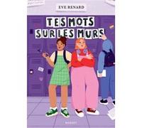 Tes mots sur les murs Eve Renard (Auteur), Alice Dussutour (Conception couverture ou illustration)