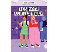Tes mots sur les murs - Eve Renard - Rageot - broché - Roman adolescent