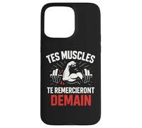 Tes Muscles Te remercieront Demain - Motivation Fitness | Coque pour iPhone 15 Pro Max