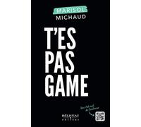T'es pas game