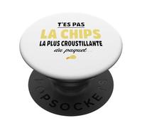 T'es Pas la Chips la Plus croustillante - Humour apéro PopSockets PopGrip Adhésif