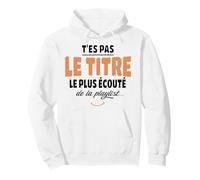 T'es Pas Le Titre Le Plus écouté de la Playlist - Humour Sweat à Capuche