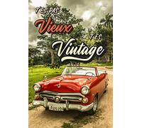 T'es pas Vieux t'es Vintage: Cadeau d'anniversaire humour et original pour son homme, mari, papa, papy, frère, oncle, tonton, parrain, ami ou collègue