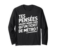 Tes pensées Valent Moins Cher qu'un Ticket de métro Manche Longue