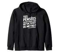 Tes pensées Valent Moins Cher qu'un Ticket de métro Sweat à Capuche