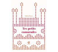 Tes petits camarades