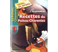 Tes premières Recettes du Poitou-Charentes : Volume 1
