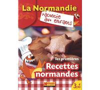 Tes premières recettes normandes : Volume 1
