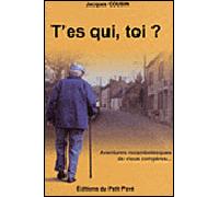 T'es qui toi ? - Jacques Cousin - Du Petit Pave Eds - broché - Roman