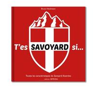 T'es savoyard si Portrait type du Savoyard en 150 rubriques illustrées - Bruno Heckmann - Arthema - broché - Méthode de langue