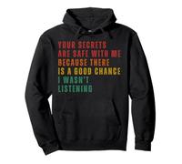 Tes Secrets sont en Sécurité avec Moi Je N'écoutais Pas Sweat à Capuche