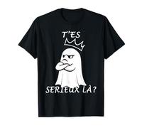 T'es sérieux là ? T-Shirt
