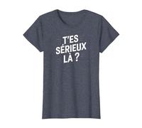 T'es sérieux là ? T-Shirt, Femme, Bleu Chiné, 3XL