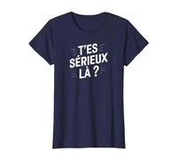 T'es sérieux là ? T-Shirt, Femme, Bleu Marine, XS