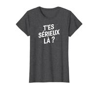 T'es sérieux là ? T-Shirt, Femme, Chiné Foncé, XS