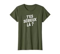 T'es sérieux là ? T-Shirt, Femme, Olive, 3XL