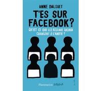 T'es sur Facebook ? Anne Dalsuet (Auteur)