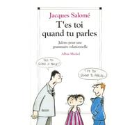 T'es-toi quand tu parles: Jalons pour une grammaire relationnelle