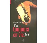 T'es toujours en vie, toi ?