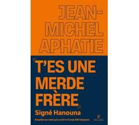 T'es Une Merde Frère - Signé Hanouna