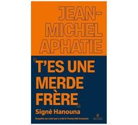 T'es Une Merde Frère - Signé Hanouna