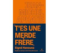 T'es Une Merde Frère - Signé Hanouna