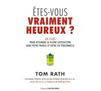 ʿtes-vous vraiment heureux ? - Les 3 clés pour atteindre la pleine satisfaction dans votre travail