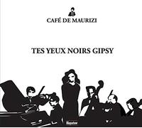 Tes Yeux Noirs Gipsy, Chansons et Danses D’Europe Centrale/Café de Maurizi