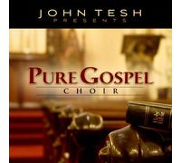 Tesh, John - John Tesh Presents: Pure Gospel Choir